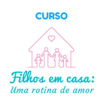 curso rotina com filhos em casa